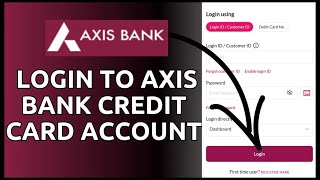 How to Login Axis Bank Credit Card Account Online 2024?