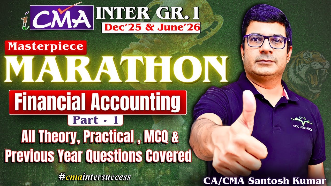 Financial Accounting Marathon | CMA Inter Gr-1 | Dec'25 & June'26 | By CA/CMA Santosh Kumar Sir #cma