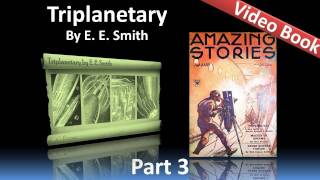 Part 3 - Triplanetary Audiobook by E E Smith (Chs 