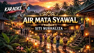 Download lagu SITI NURHALIZA - AIR MATA SYAWAL (KARAOKE) mp3