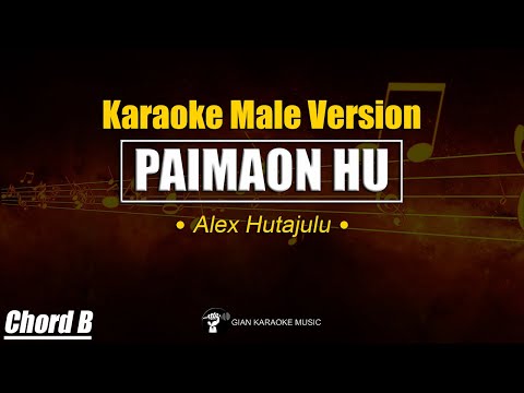 Paimaon Hu - Alex Hutajulu (KARAOKE VERSION MALE KEY)