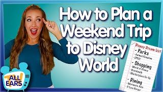 How to Plan a Weekend Trip to Disney World!