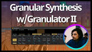 Video thumbnail for Improve your Granular Synthesis with Granulator II by Frantic Media Academy