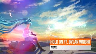『House』   Hold On Ft. Dylan Wright - Møme