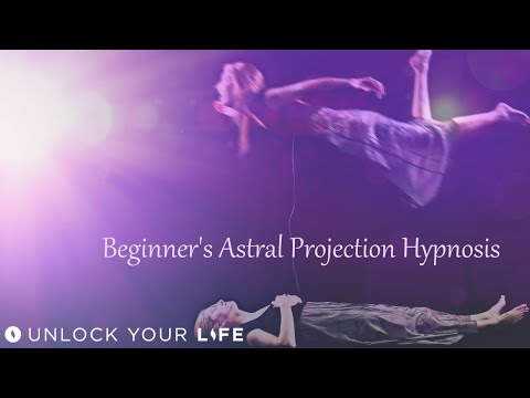 Beginner's Astral Projection Hypnosis, NEW Techniques to Exit the Body