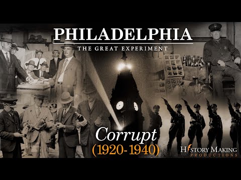 Corrupt (1920-1940) - Philadelphia: The Great Experiment
