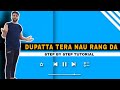 Dupatta Tera Nau Rang Da Dance Steps Dance Tutorial Duptta Tera Nau Rang Da Dance Tutorial