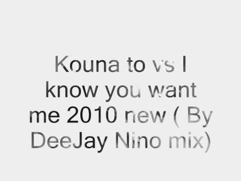 DeeJay Nino - Kouna to vs I know you want me 2010 new mix.wmv
