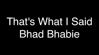 Bhad Bhabie - That's What I Said [Lyrics]