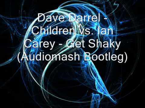 Dave Darrel - Children vs. Ian Carey - Get Shaky (Audiomash Bootleg)
