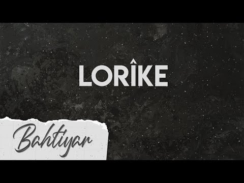 Bahtiyar - Lorîke