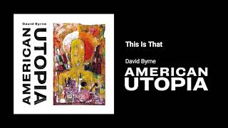 David Byrne - This Is That (Official Audio)