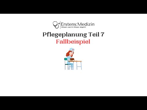 Pflegeplanung Teil 7 - Übung mit Fallbeispiel