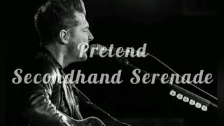 Secondhand Serenade - Pretend (Lyric)
