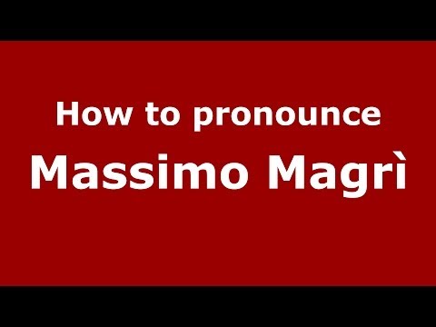 How to pronounce Massimo Magrì (Italian/Italy)  - PronounceNames.com
