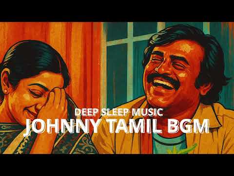 2 HOURS | Johnny Tamil Movie BGM for Deep Sleep & Relaxation | Ilaiyaraaja Background Score