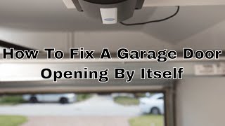 How To Fix A Garage Door Opening By Itself | Clear Garage Door Codes