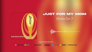 Sheila On 7 - Just For My Mom (Official Audio)