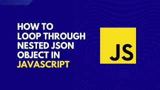 How to Loop through nested JSON object in JavaScript recursively