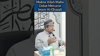 Download lagu Makna Allah Maha Dekat Menurut Imam Al-Ghazali mp3