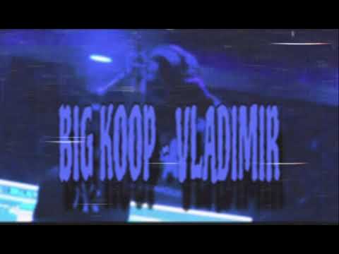 BIG KOOP - VLADIMIR