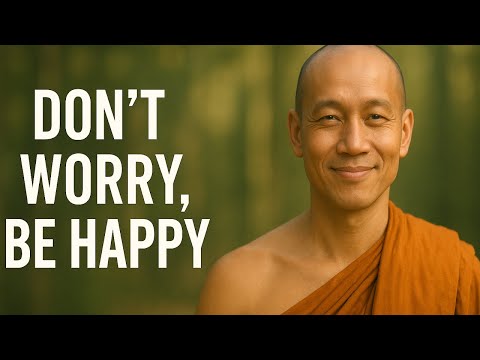 BE HAPPY NOW: What Buddhism Really Says About Worry