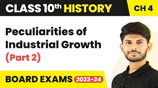 Peculiarities of Industrial Growth (Part 2) | Class 10 History Chapter 4 (2023-24)