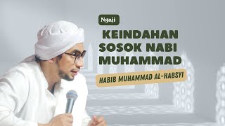 Download lagu [LIVE] Keindahan Sosok Nabi Muhammad - Habib Muhammad Al Habsyi mp3