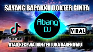 Download lagu DJ SAYANG BAPAKKU DOKTER CINTA ATAU KECEWA TERLUKA... mp3