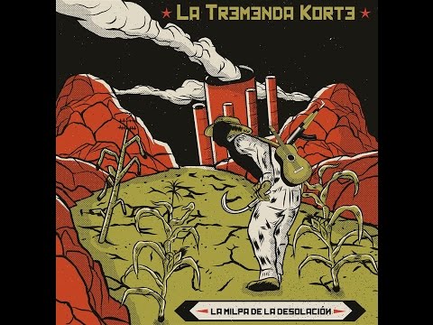 La Milpa de la Desolación - La Tremenda Korte & Juantxo Skalari