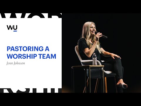 Jenn Johnson - Pastoring A Worship Team | Teaching Moment