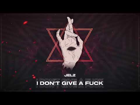 JELZ - I don't give a fuck