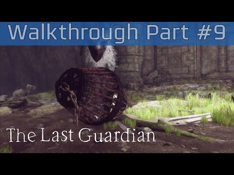 The Last Guardian - Walkthrough Part #9 [HD 1080P]