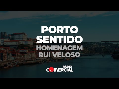 Rádio Comercial - Porto Sentido | Homenagem a Rui Veloso