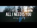 Wesley Green All I Need Is You