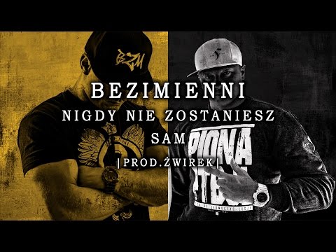Bezimienni - NIGDY NIE ZOSTANIESZ SAM | BIT: Żwirek