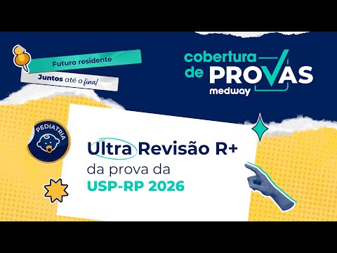 UltraRevisão USP-RP para a prova de R+ de Pediatria 2026 | Medway Residência Médica