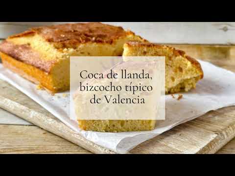 Coca de llanda, bizcocho tierno y esponjoso típico de Valencia