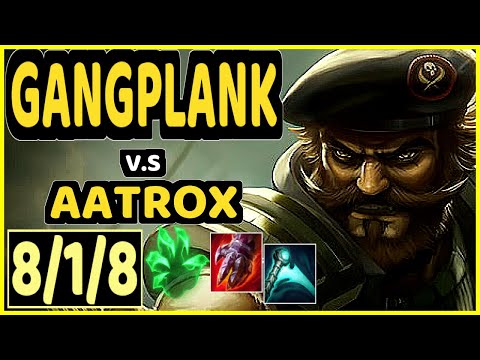 TRUKLAX (GANGPLANK) vs AATROX - 8/1/8 KDA TOP GAMEPLAY - EUW Ranked GRANDMASTER