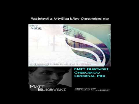 Matt Bukovski vs. Andy Elliass & Abys - Cheops (original mix) HQ