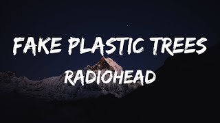 Download lagu Radiohead - Fake Plastic Trees (Lyrics) mp3