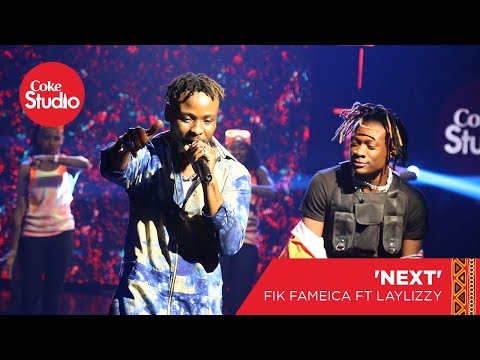 Laylizzy & Fik Fameica: Next - Coke Studio Africa Original