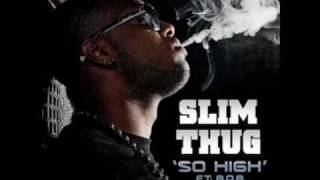 Slim thug So High Lyrics