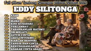 Download lagu Full Album EDDY SILITONGA | Tembang Kenangan Pilihan Terbaru 2026 Nostalgia Penuh Kenangan mp3