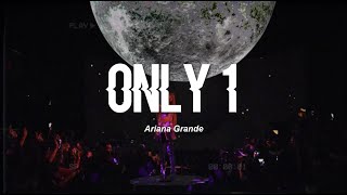 Ariana Grande - Only 1 (Live Version) (Lyrics)