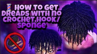 How to get dreads without crochet hook or sponge (Easy)