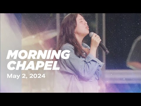 MORNING CHAPEL | May 2nd, 2024