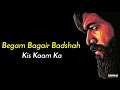 Slowed And Reverb / Begum Begair Badshah kis Kam ka remix song