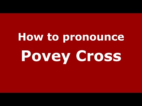 How to pronounce Povey Cross (English/UK) - PronounceNames.com