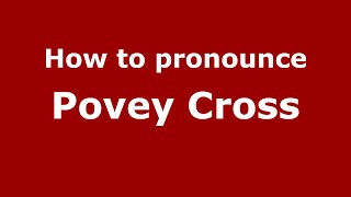 How to pronounce Povey Cross